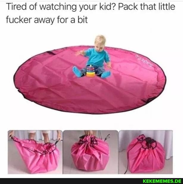 Tired of watching your kid? Pack that little fucker away for a bit