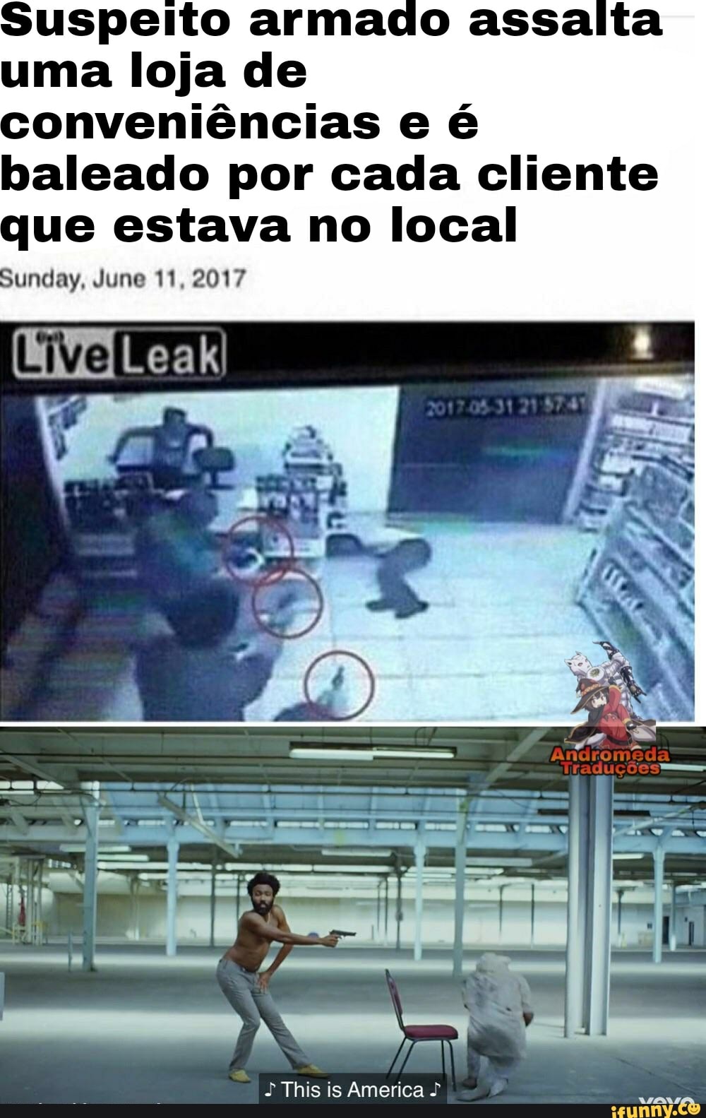 Suspeito armado assaita uma loja de conveniências e é baleado por cada cliente que estava no local
Sunday, June 11, 2017
Andromeda:
Traduções
his is America