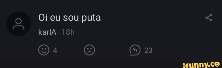 eu sou puta karlA