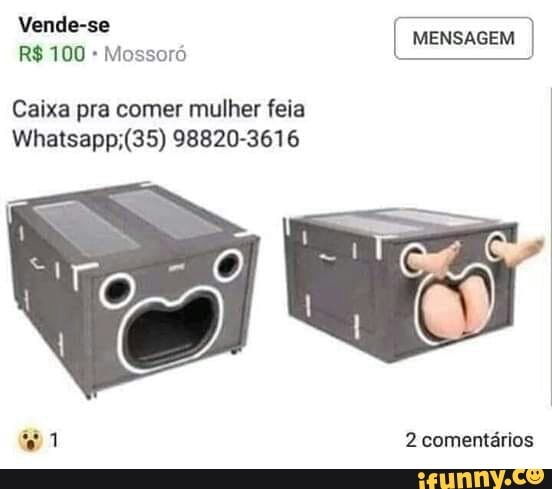 Vende-se
Mossoró mensagem I Caixa pra comer mulher feia
1 2 comentários
