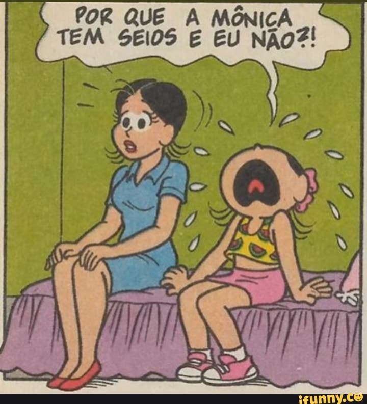 POR QUE A MÔNICA TEM SEIOS E EU NÃO?!