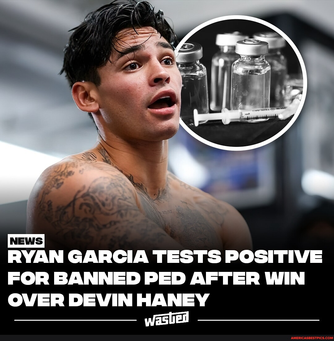 Ryan Garcia Tested Positive For The Performance-enhancing Anabolic 