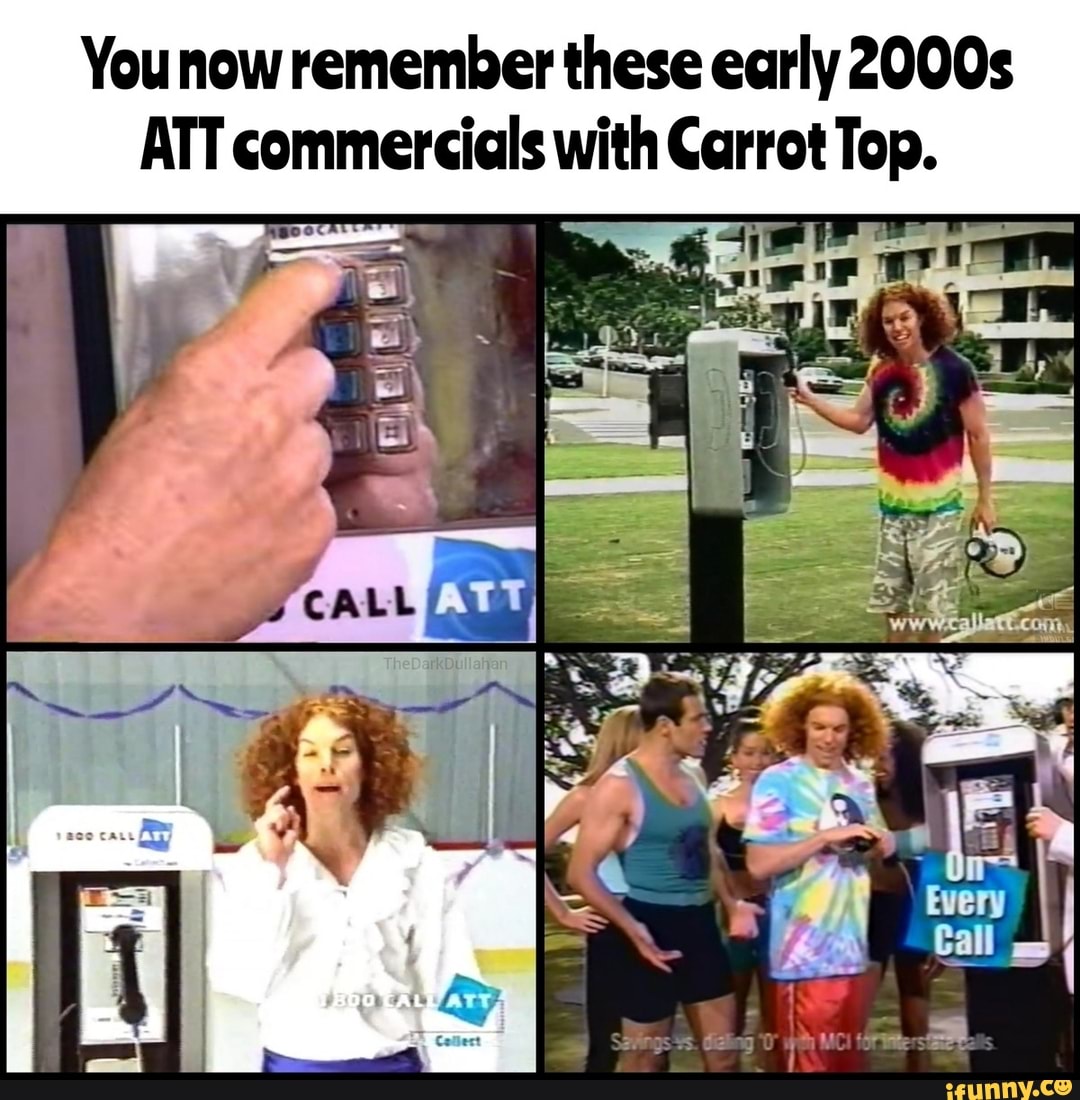 You now remember these early 2000s ATT commercials with Carrot Top ...