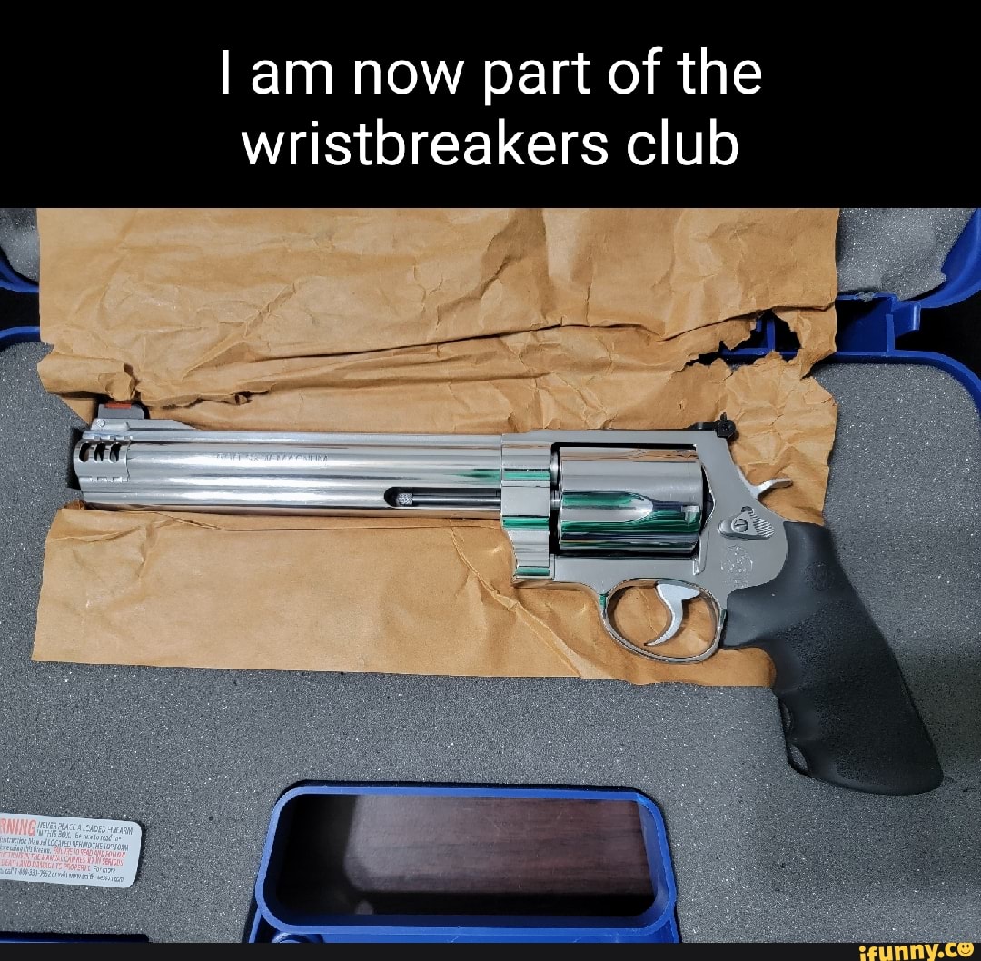 Am now part of the wristbreakers club iFunny Brazil
