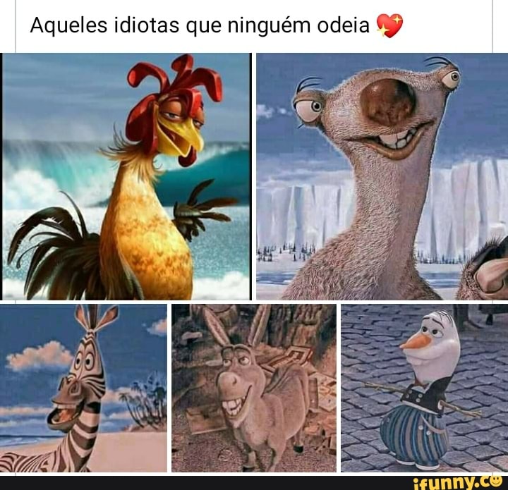 Aqueles idiotas que ninguém odeia Ap