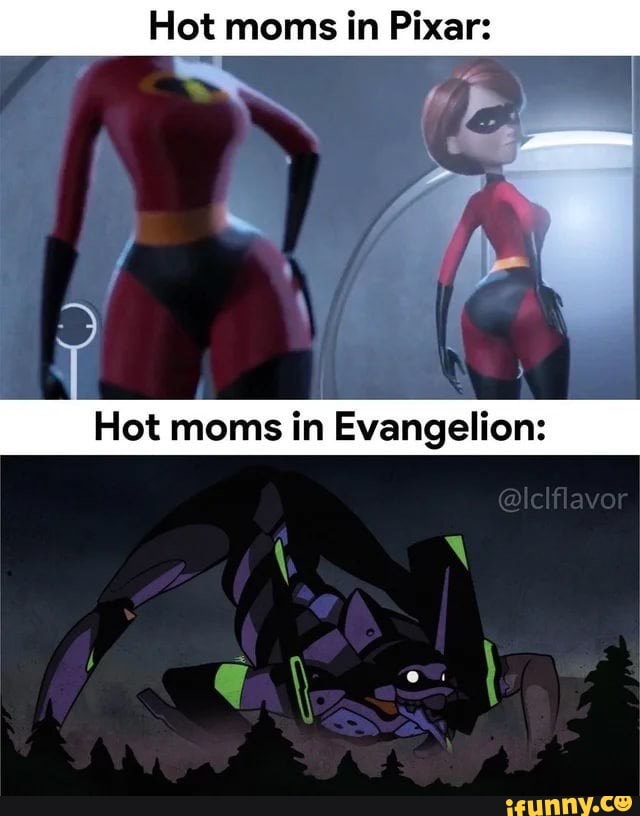 Hot Moms In Pixar Moms Tn Evangelions Oe } Ifunny