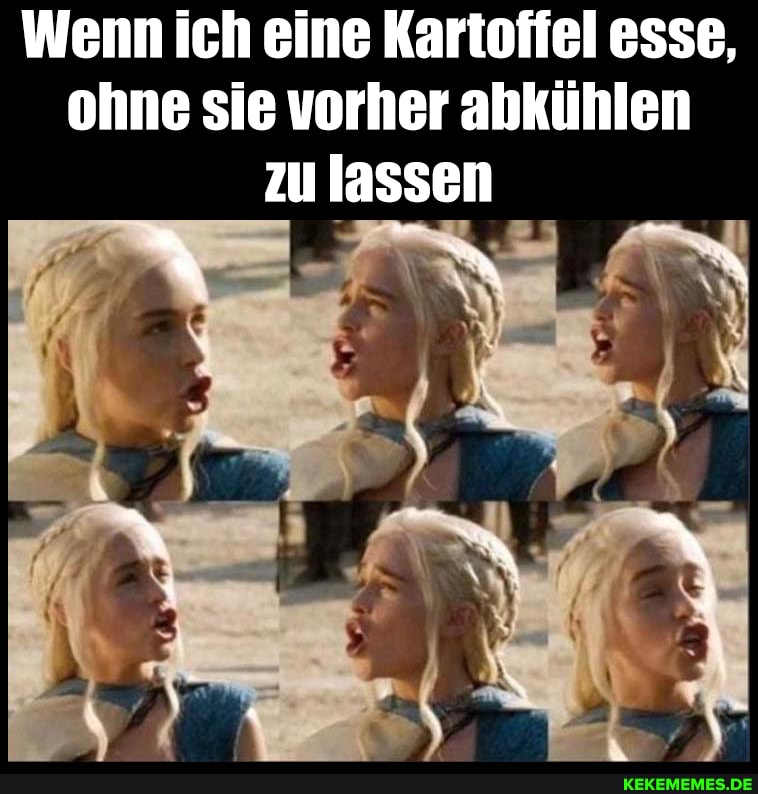 Wenn ich eine Kartoffel esse, ohne sie vorher abkühlen zu lassen