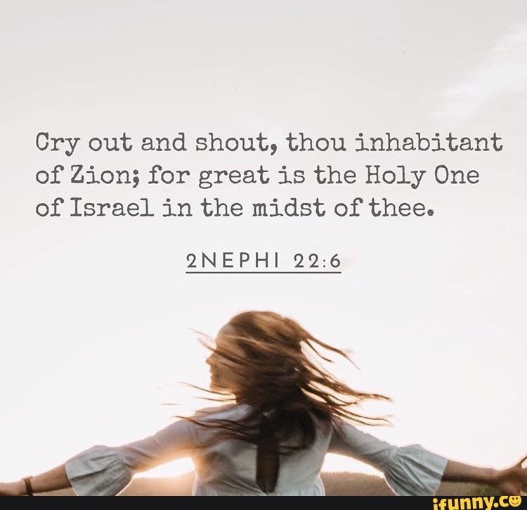 Cry out and shout, thou inhabitant
of Zion; for great is the Holy One
of Israel in the midst of thee.