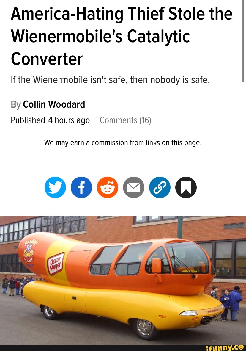 AmericaHating Thief Stole the Wienermobile's Catalytic Converter If