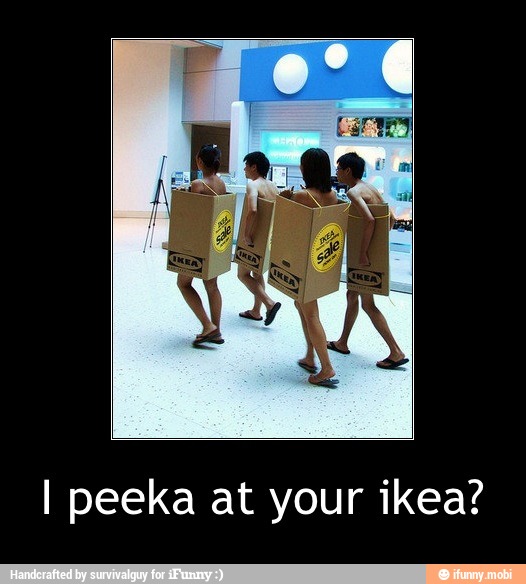 I peeka at your ikea? - I peeka at your ikea?