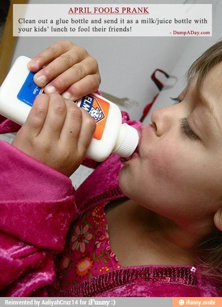 APRIL FOOLS PI
e
bottle and send it
as a
milk/juice bottle with
