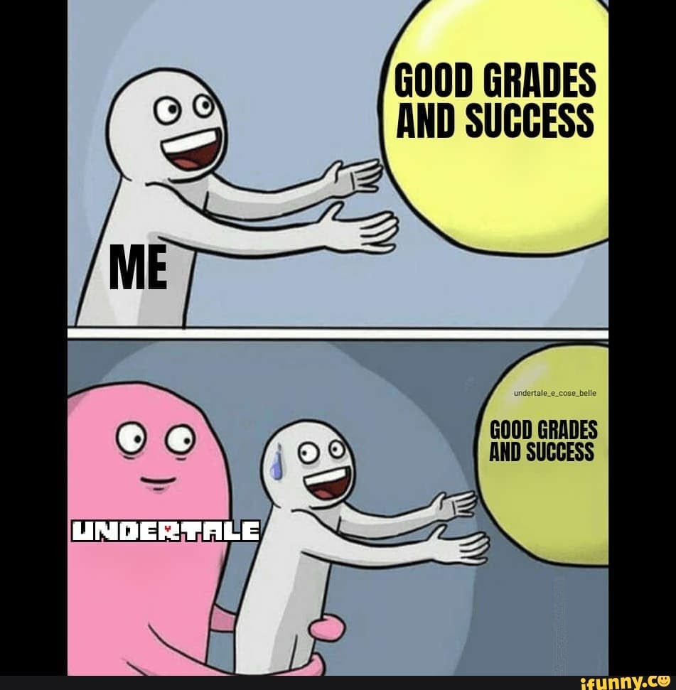 GOOD GRADES AND SUCCESS undertale_e _cose belle GOOD GRADES AND SUCCESS ...