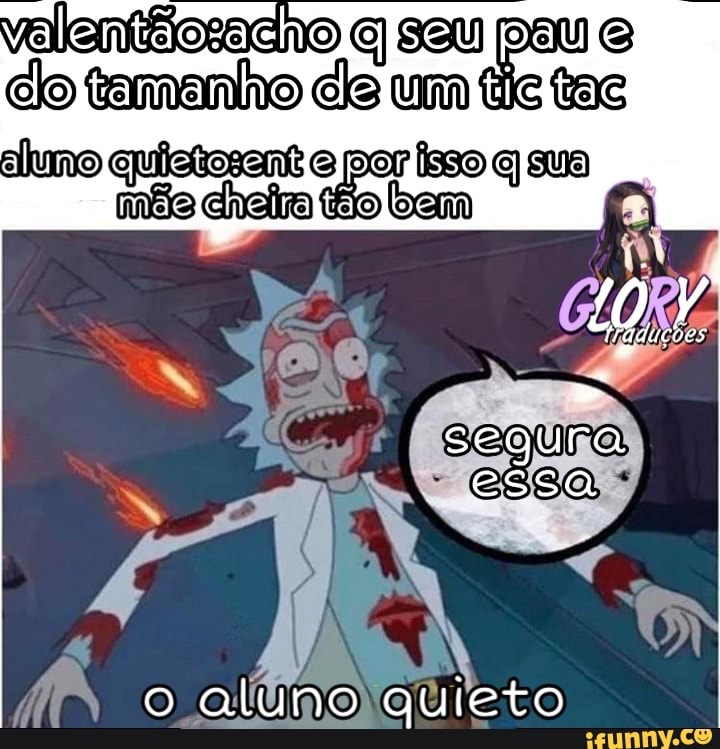 au
por sso sua
Traducie '5 segura essa
o aluno quieto