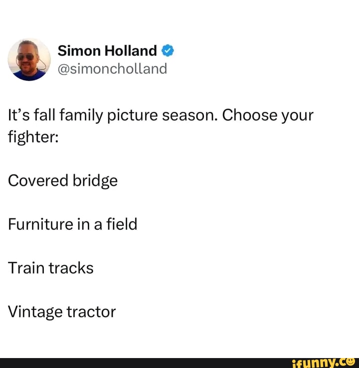 Simon Holland @ @simoncholland It's fall family picture season. Choose ...