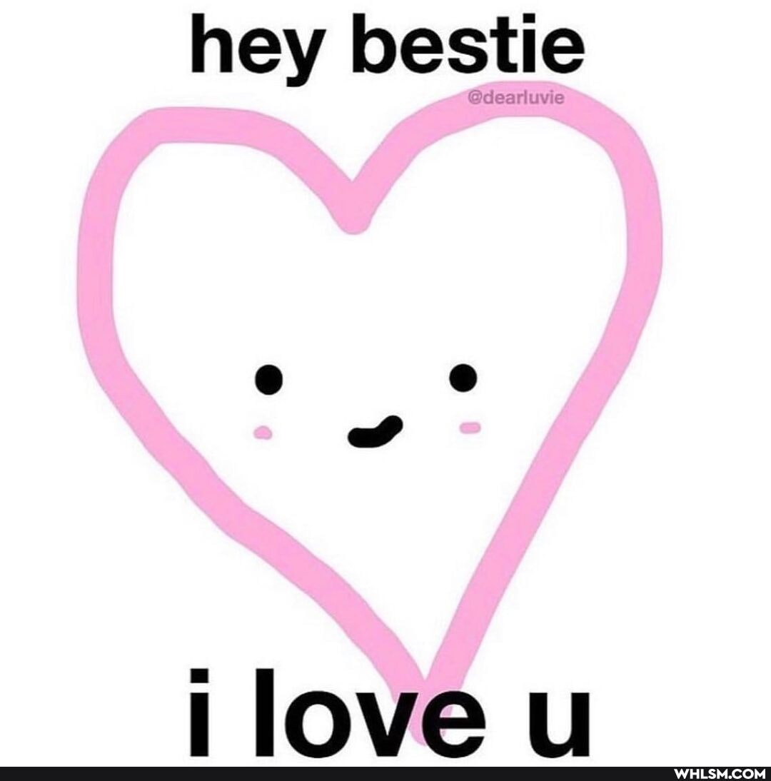 hey bestie