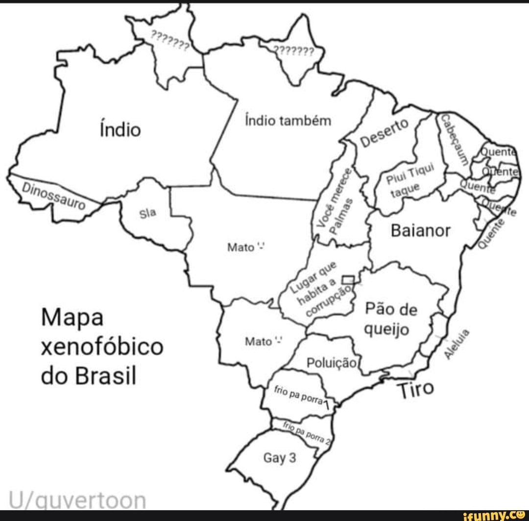 Mapa xenofóbico do Brasil
ay