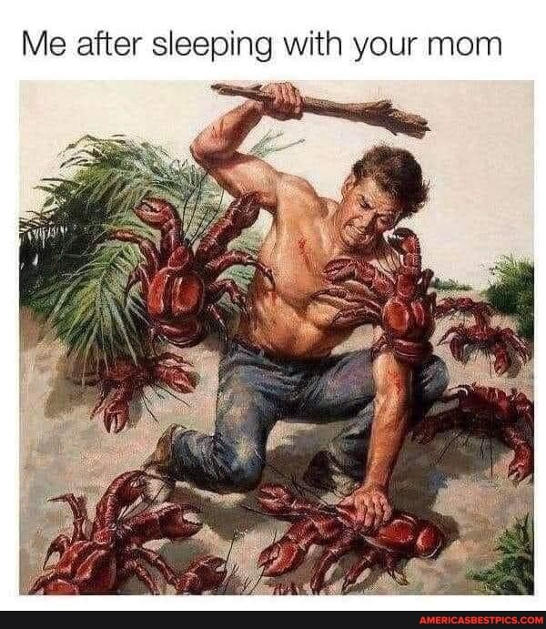 Me after sleeping with your mom