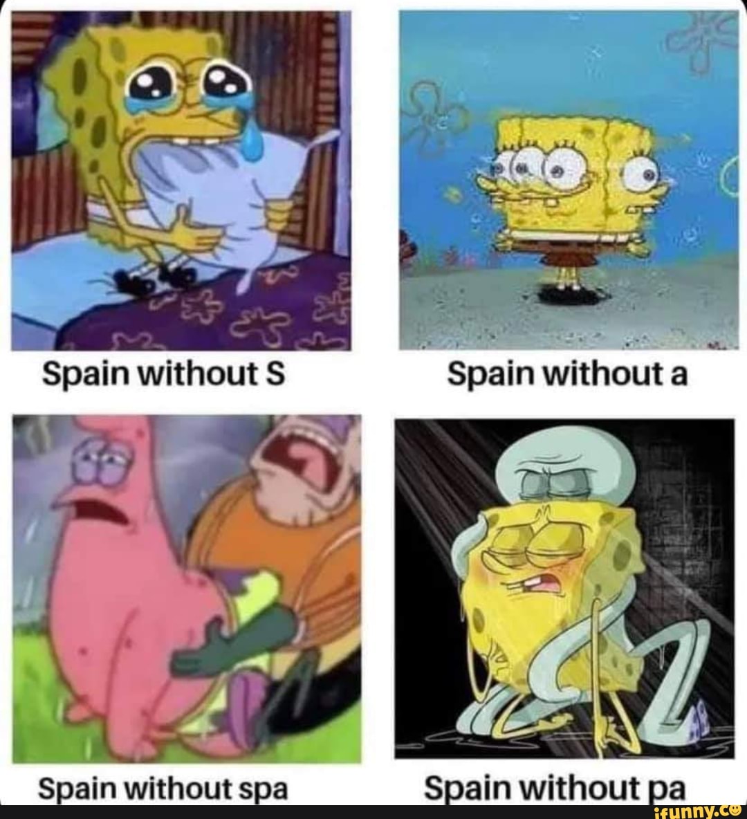 Spain Without Spain Without Spa Spain Without Pa