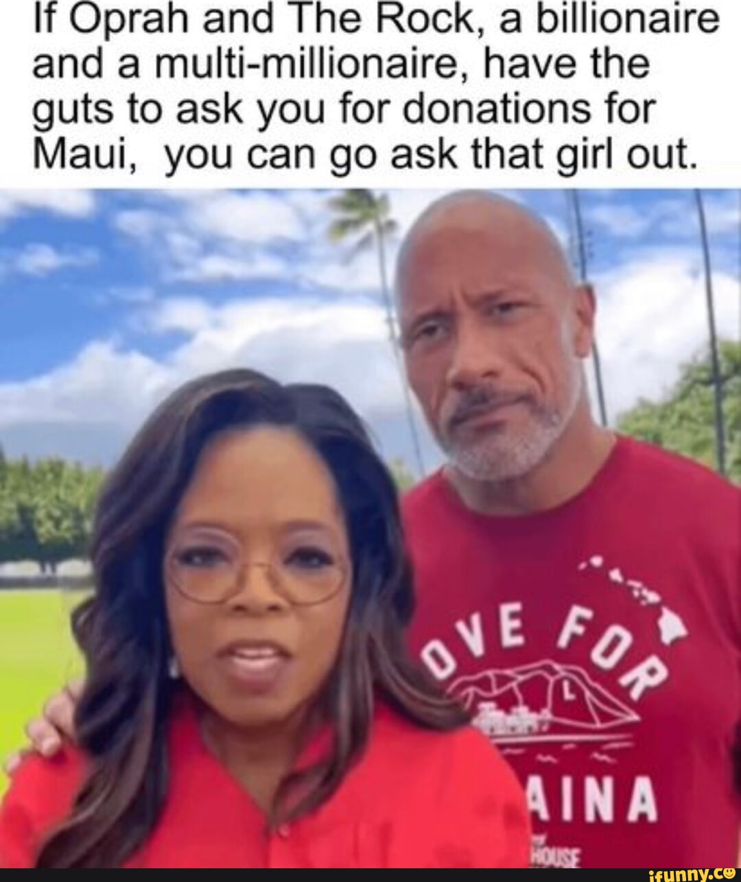 Lf Oprah and The Rock, a billionaire and a multimillionaire, have the