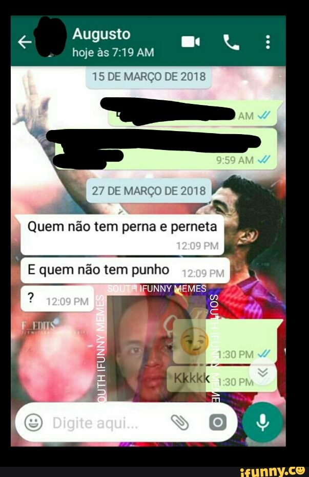hoje as 7:19 AM
o
15 DE MARÇO DE 2018
27 DE MARÇO DE 2018
Quem não tem perna e perneta