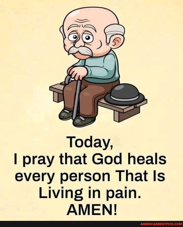 Today,
I pray that God heals every person That Is
Living in pain.
AMEN!