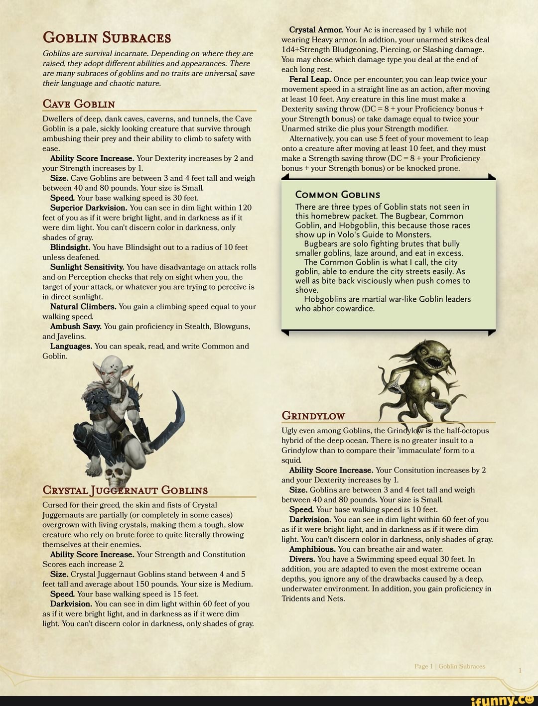 GOBLIN SUBRACES Goblins are survival incarnate. Depending on where they ...