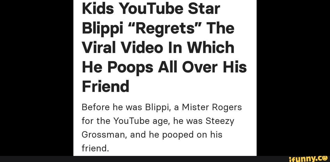 Kids YouTube Star Blippi "Regrets" The Viral Video In Which He Poops