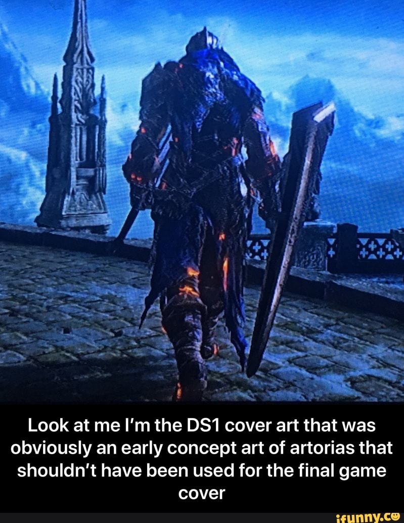 Look At Me I M The D31 Cover Art That Was Obviously An Early Concept Art Of Artorias That Shouldn T Have Been Used For The Final Game Cover Look At Me I M