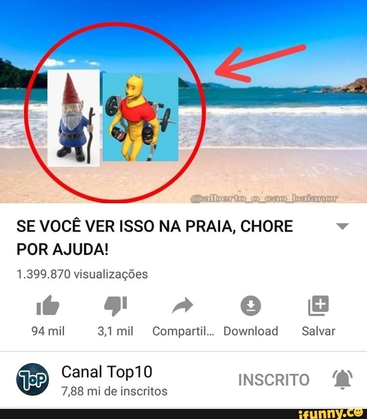 ora
SE VOCÊ VER ISSO NA PRAIA, CHORE v
POR AJUDA
1.399.870 visualizações
94 mil 3,1 mil Compartil... Download Salvar