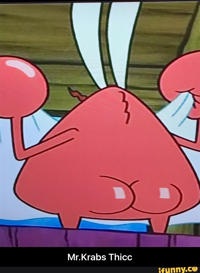Mr.Krabs Thicc - Mr.Krabs Thicc.