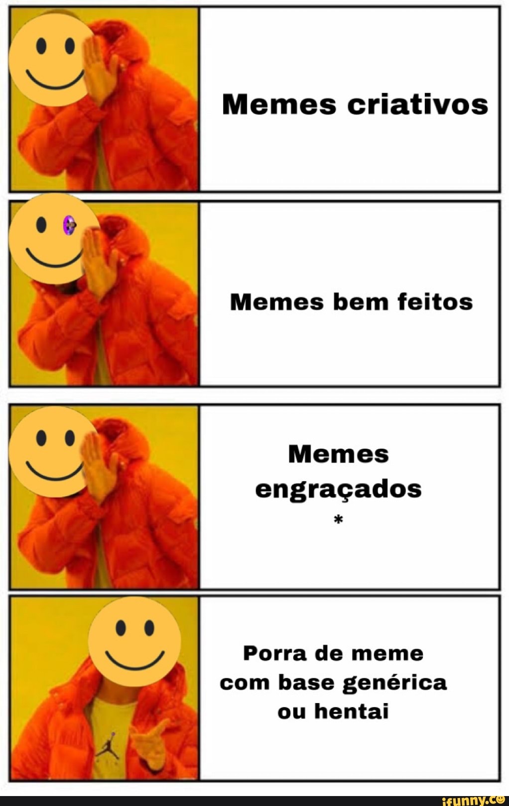 Memes criativos
Memes bem feitos
Memes engraçados
Porra de meme com base genérica ou hentai