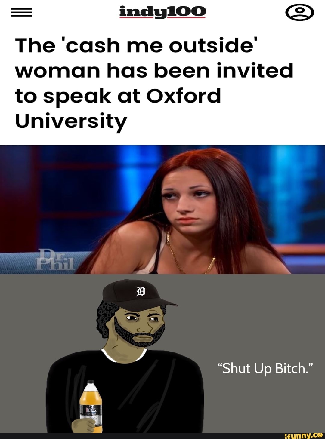 IndyiSo SS> The 'cash me outside' woman has been invited to speak at ...