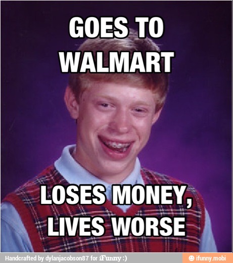 GOES.TO
WALMART
LOSES! MONEY;
"LIVES WORSE-
