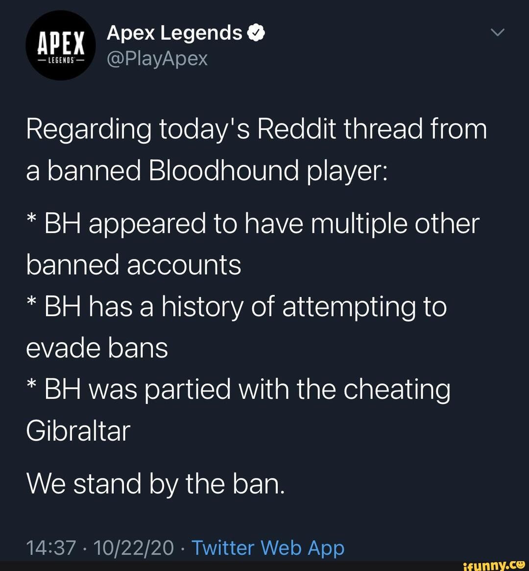 Apex Legends Apex Playapex Apex Legends Regarding Today S Reddit Thread From A Banned Bloodhound Player Bh Appeared To Have Multiple Other Banned Accounts Bh Has A History Of Attempting