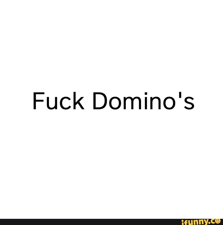 Fuck Domino's
