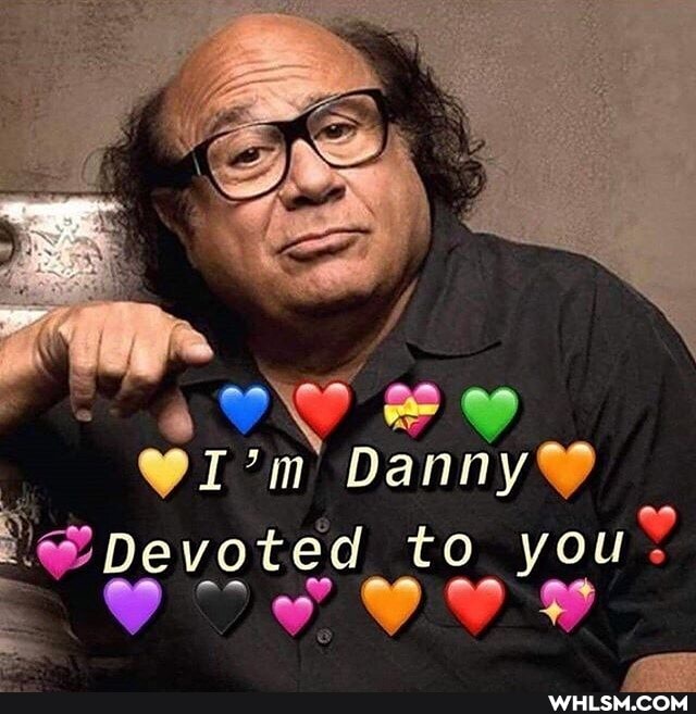 r'm Danny
Devoted to you