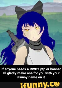 If Anyone Needs A Rwby Pfp Or Banner I Ll Gladly Make One For You With Your Ifunny Name On It Ifunny