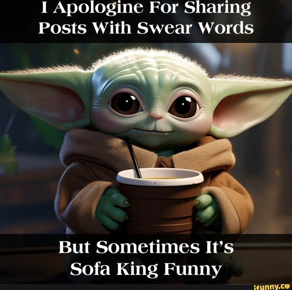 I Apologine For Sharing Posts With Swear Words But Sometimes It's Sofa