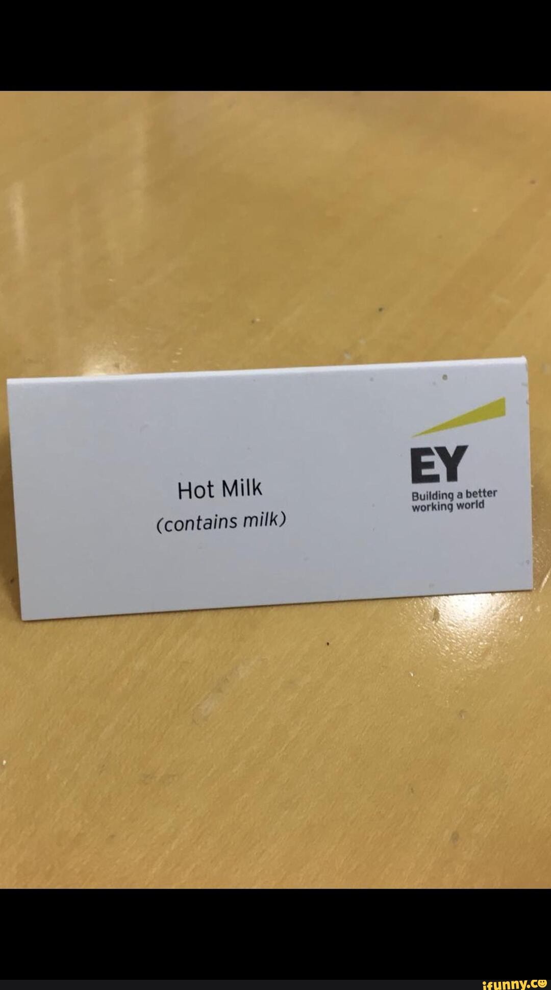 Hot Milk
(contains milk)
EY
Bullding a better working world