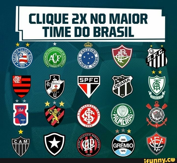 CLIQUE 2X NO MAIOR
TIME DO BRASIL