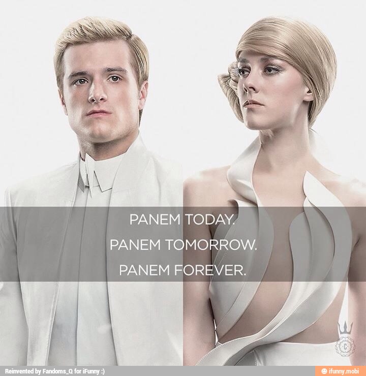 PANEM TODAY.
PANEM TOMORROW.
PANEM FOREVER