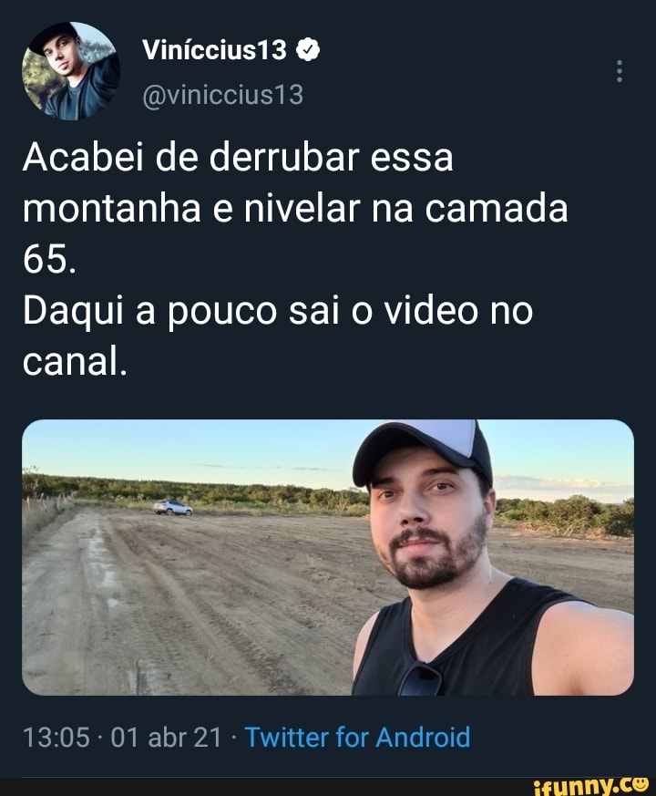 (Dviniccius13
Acabei de derrubar essa montanha e nivelar na camada
65.
Daqui a pouco sai o video no canal.
07 abr 21 Twitter for Android