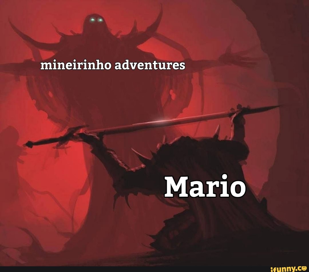 mineirinho adventures
Mario