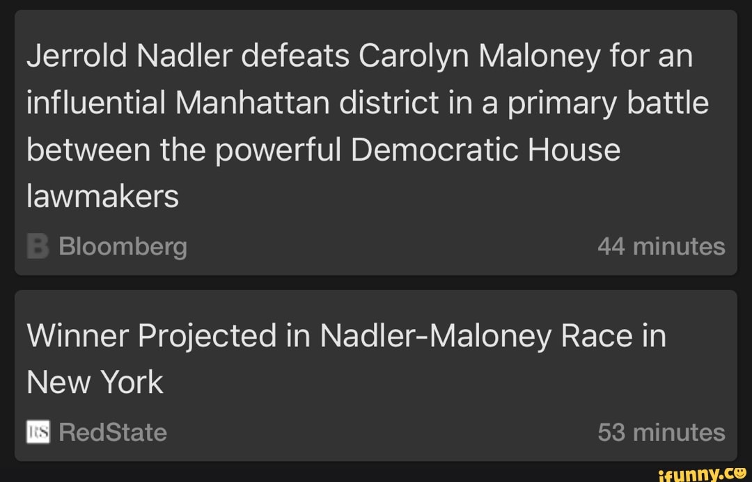 Jerrold Nadler defeats Carolyn Maloney for an influential Manhattan