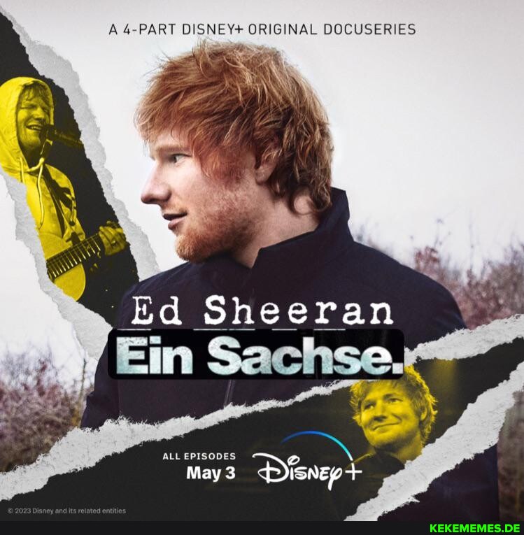 A PART DISNEY+ ORIGINAL DOCUSERIES Ed Sheeran Ein Sachse. ALL EPISODES May 3