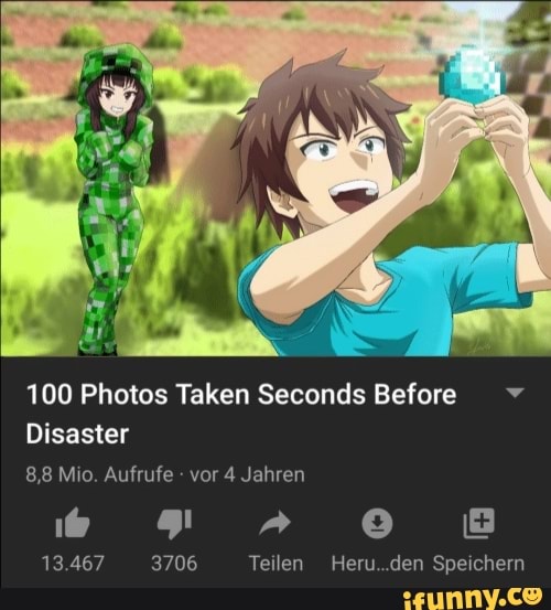 100 Photos Taken Seconds Before
3706 Teilen Heru...den Speichern
Disaster
8,8 Mio. Aufrufe vor Jahren