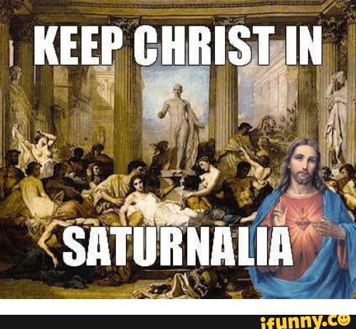 Saturnalia memes. Best Collection of funny Saturnalia pictures on iFunny