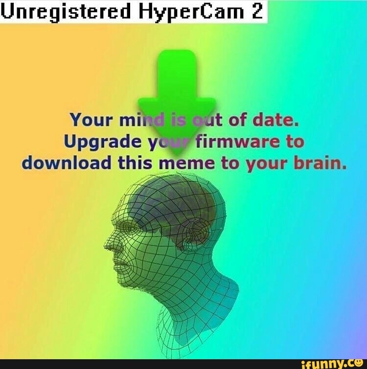 unregistered hypercam 2 memes