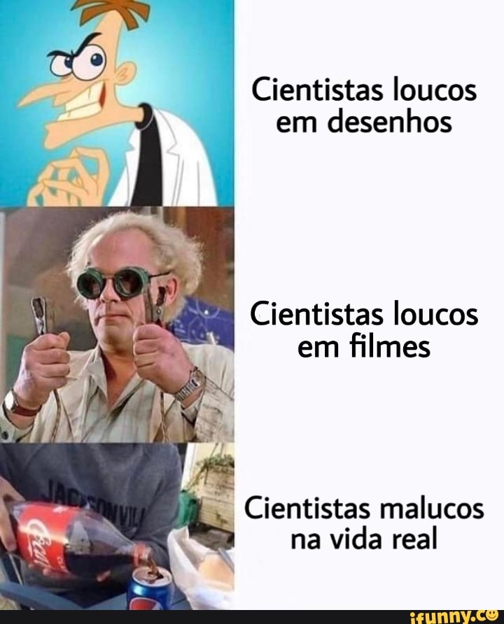 Cientistas loucos em desenhos
Cientistas loucos em filmes
Cientistas malucos na vida real