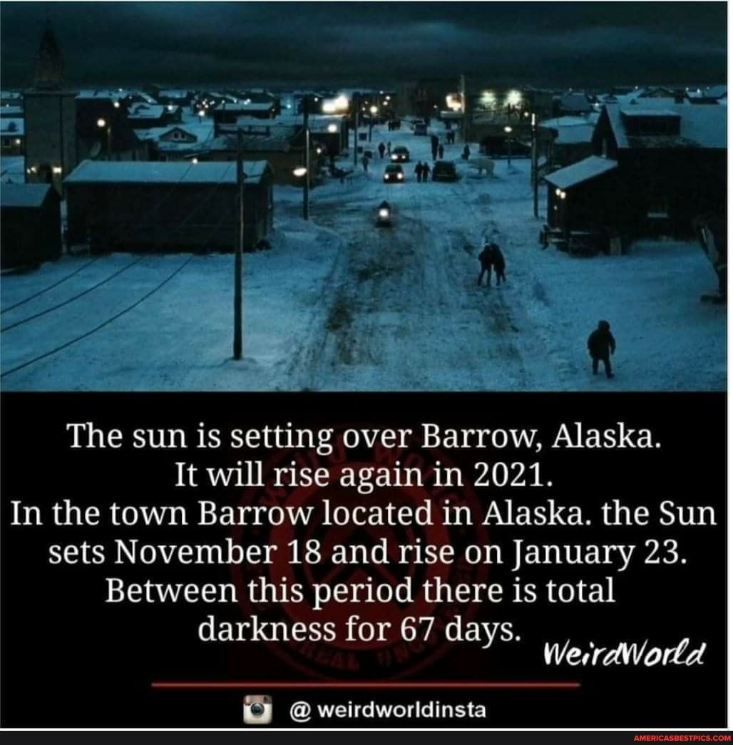 The sun is setting over Barrow, Alaska.
It will rise again in 2021.
In the town Barrow located in Alaska. the Sun sets November 18 and rise on January 23.
Between this period there is total darkness for 67 days.
@weirdworldinsta